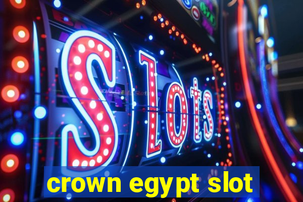 crown egypt slot