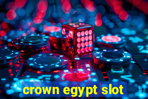 crown egypt slot