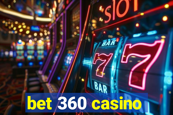 bet 360 casino