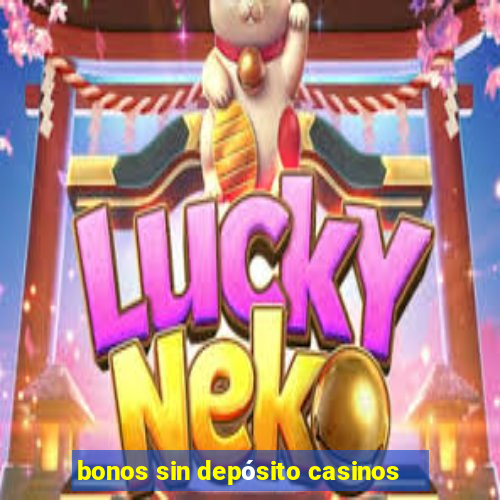 bonos sin depósito casinos