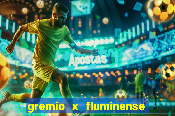 gremio x fluminense ao vivo