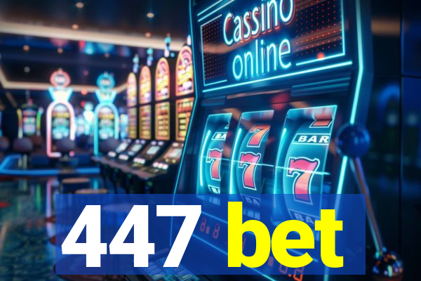 447 bet