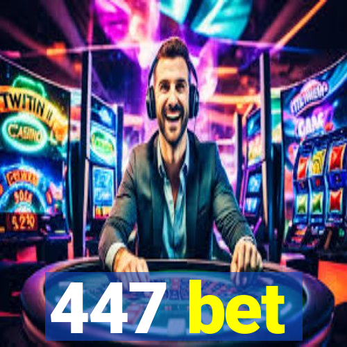 447 bet