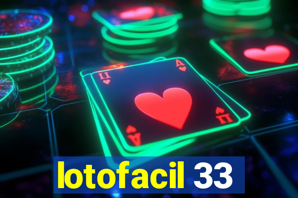 lotofacil 33