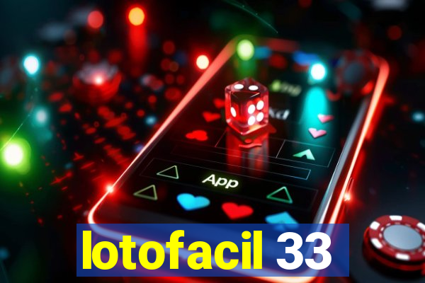 lotofacil 33