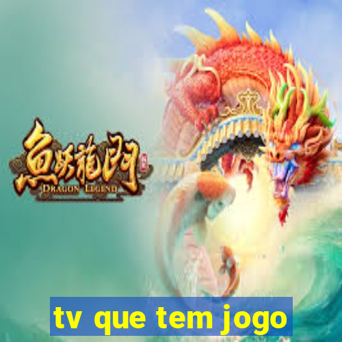 tv que tem jogo