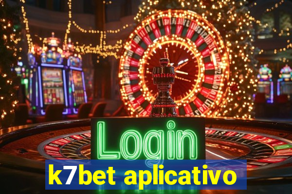 k7bet aplicativo