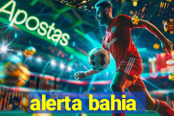 alerta bahia