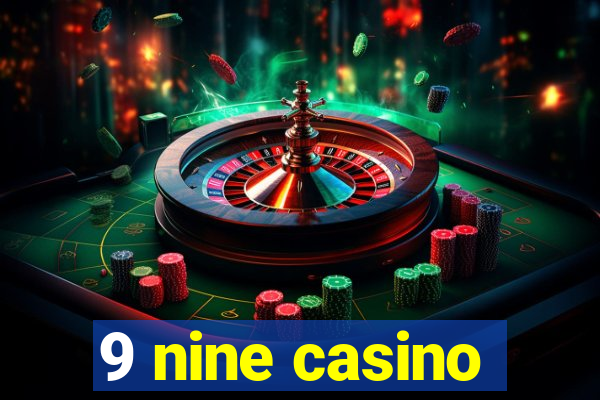 9 nine casino