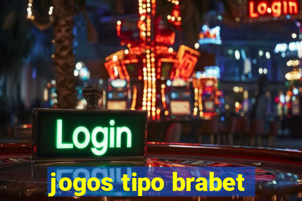 jogos tipo brabet