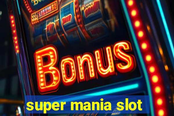 super mania slot