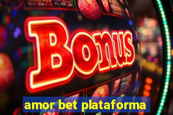 amor bet plataforma