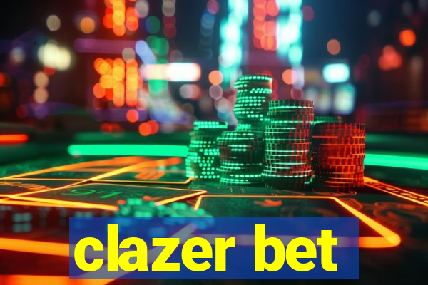 clazer bet