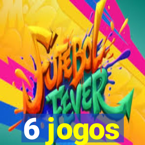 6 jogos