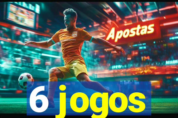 6 jogos