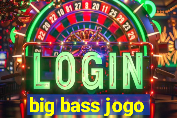 big bass jogo