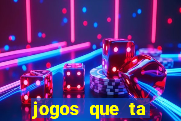 jogos que ta pagando muito