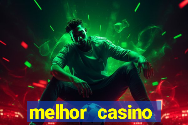 melhor casino online do mundo