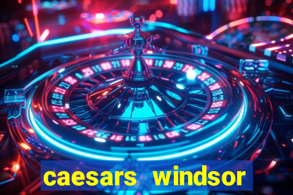 caesars windsor casino hotel