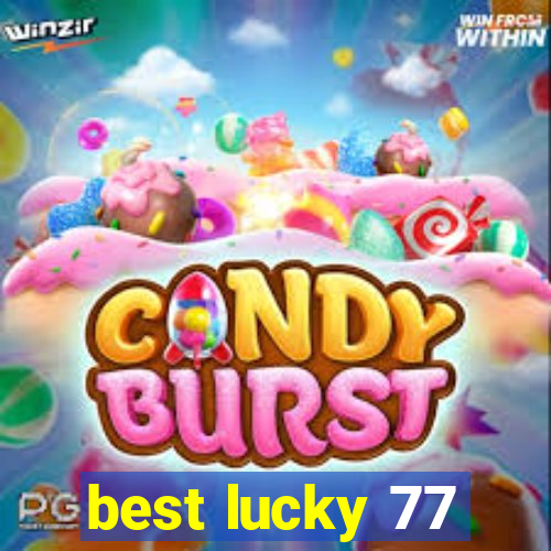 best lucky 77