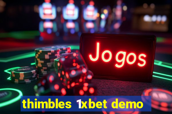 thimbles 1xbet demo