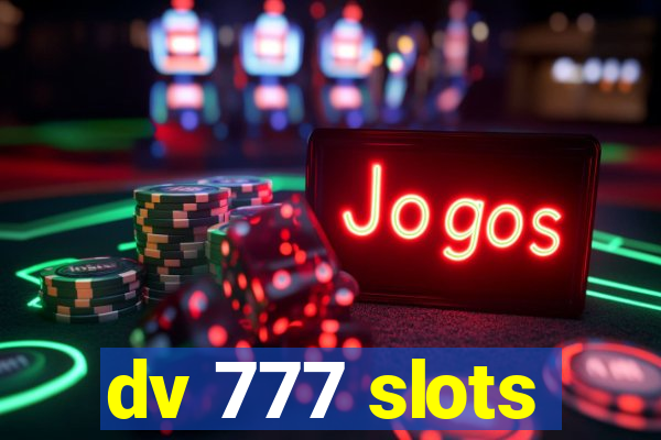 dv 777 slots