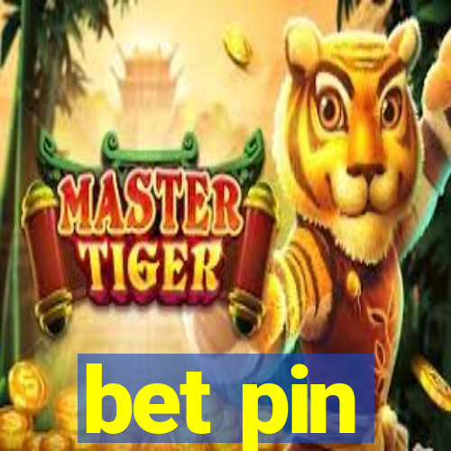 bet pin