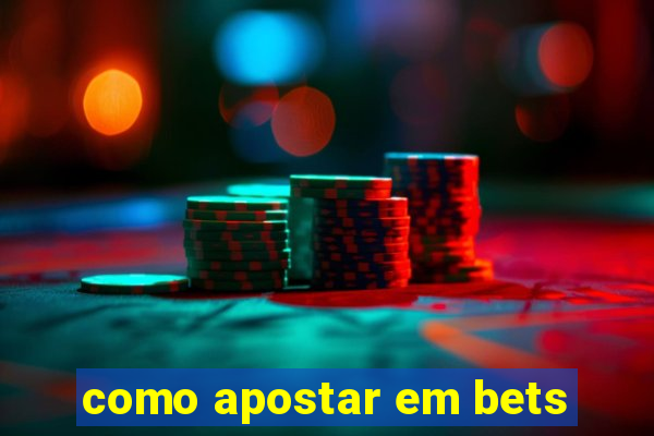 como apostar em bets