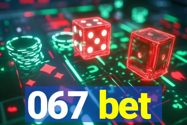 067 bet