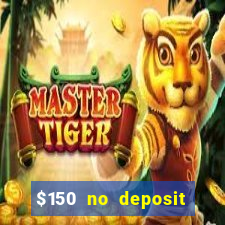 $150 no deposit bonus codes captain jack casino