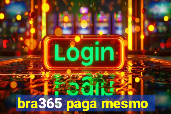 bra365 paga mesmo