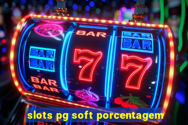 slots pg soft porcentagem