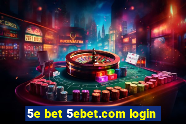 5e bet 5ebet.com login