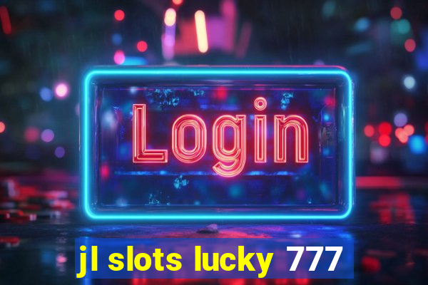 jl slots lucky 777