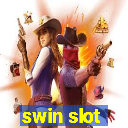 swin slot