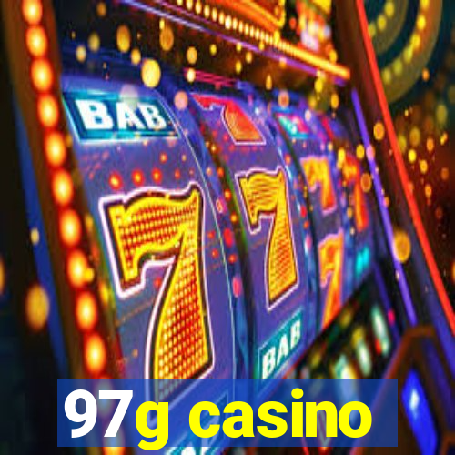 97g casino