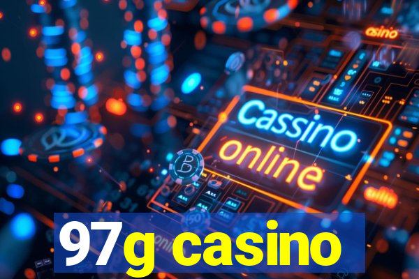 97g casino