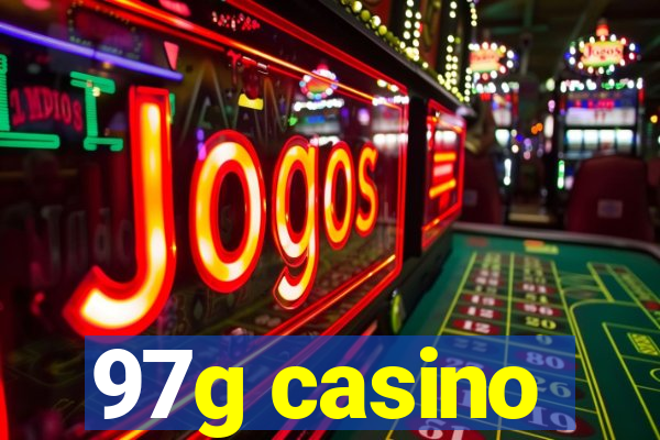 97g casino