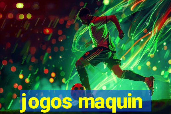 jogos maquin