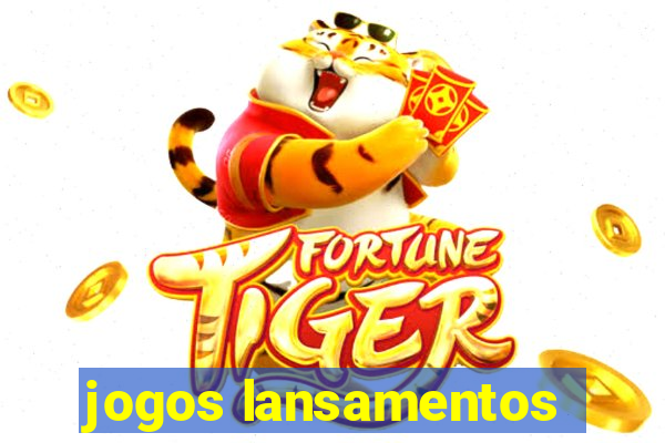 jogos lansamentos