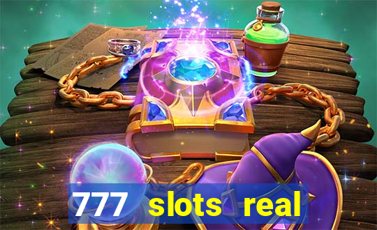 777 slots real casino real money