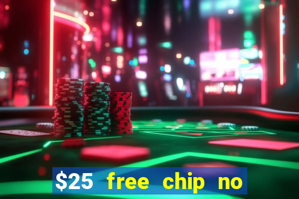 $25 free chip no deposit casino