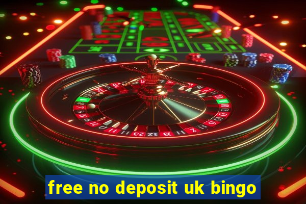 free no deposit uk bingo