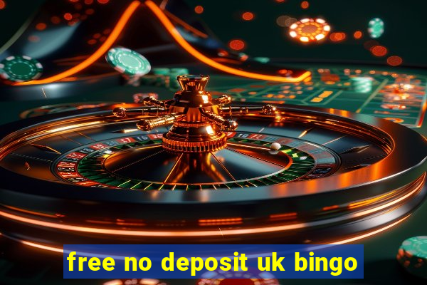 free no deposit uk bingo