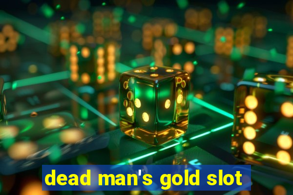 dead man's gold slot