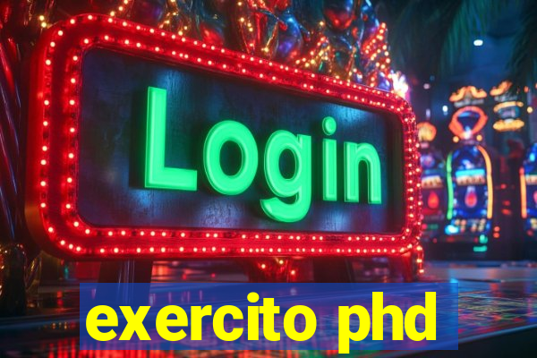 exercito phd