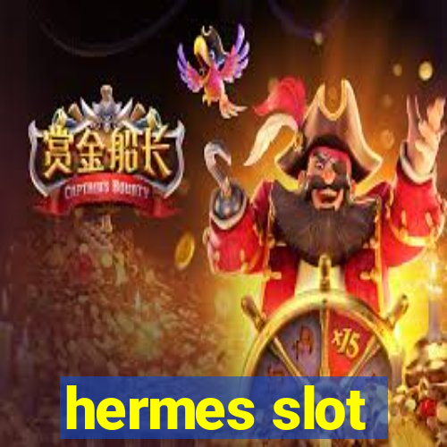 hermes slot