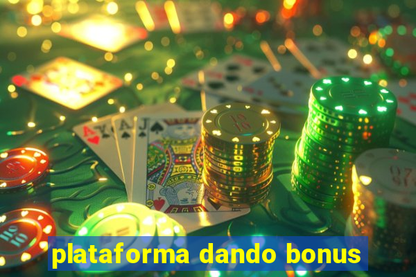 plataforma dando bonus