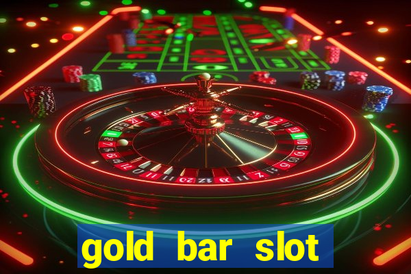 gold bar slot machine online