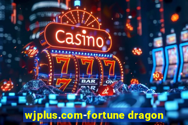 wjplus.com-fortune dragon